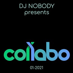 DJ NOBODY presents COLLABO 01-2021