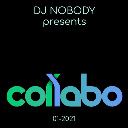 DJ NOBODY presents COLLABO 01-2021
