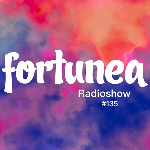 fortunea Radioshow #135 // hosted by Klaus Benedek 2024-04-17