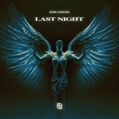 Rezone x NoiseHead - Last Night