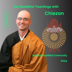 The Third & Fourth Reminders - Basic Buddhist Teachings with Chiezan - 01-26-24