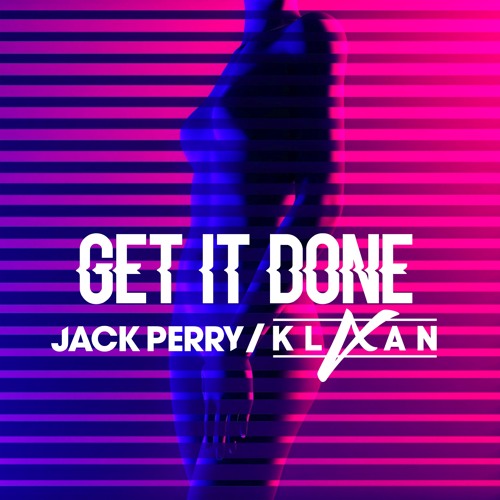 Jack Perry & KLAAN - Get It Done (Extended)