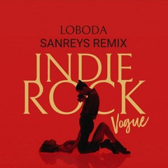 LOBODA – Indie Rock (Vogue) (Sanreys Radio Remix)