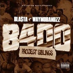 Bla$ta & WayMoBandzz - Traxx From Barri