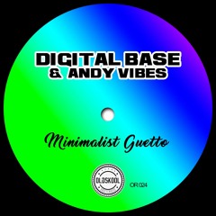 Digital Base & Andy Vibes - Minimalist Guetto