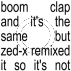 Charli XCX - Boom Clap (Zed-X Remix)