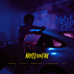 NOITE SEM FIM (feat. Mc J9)