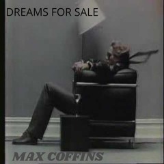 MAX COFFINS (STONEDOGG) - DREAM FOR SALE (FULL EP)