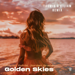 Rolipso, Foinix & Jordan Grace - Golden Skies (TAOMIN & KILIAM Remix)