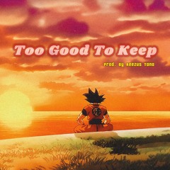Too Good To Keep (Drake Edit) Prod. By Keezus Tana