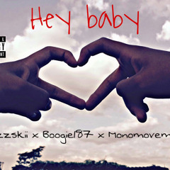 Hey baby-Feat Bøøgie 187 x Monomovemilly