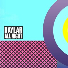 Kaylar - All Night (Radio Edit)