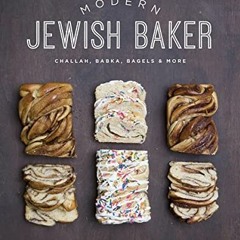 [ACCESS] EBOOK 📜 Modern Jewish Baker: Challah, Babka, Bagels & More by  Shannon Sarn