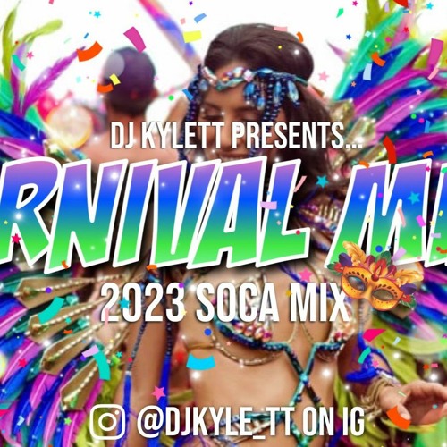 DJ KYLETT PRESENTS CARNIVAL SOCA MIX 2023