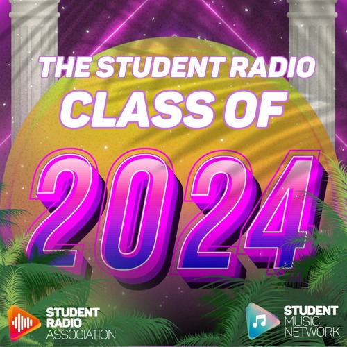 Stream The Student Radio Class Of 2024 SRA Chart Special by hopelynes