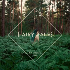 Fairy Tales | Podcast | Episode #9
