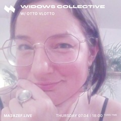 Widows Collective invites OTTO VLOTTO / Ma3azef