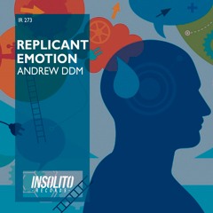 Andrew DDM - Replicant Emotion (Original Mix)SC DEMO