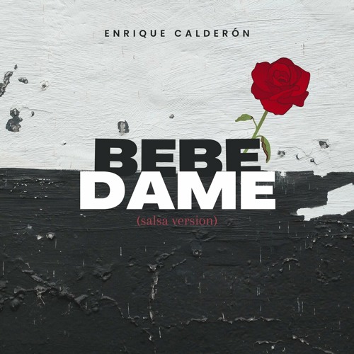 Bebé Dame (Salsa Version) - Enrique Calderon