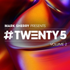 Mark Sherry Pres #TWENTY5 - Volume 2