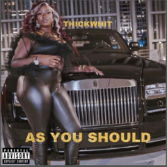Thick With - As You Should