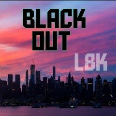 BLACK OUT FREESTYLE -L8K