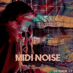 DETRACK #3 - MIDI NOISE