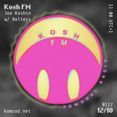 Kosh FM 005 Joe Koshin & Belters