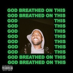 God Breathed on This