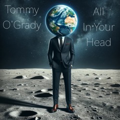 Tommy O'Grady - All In Your Head