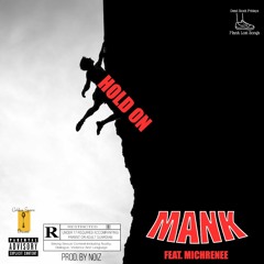 Mank - Hold On  Feat. Michrenee Prod.By Noiz (Deadstock Fridays)