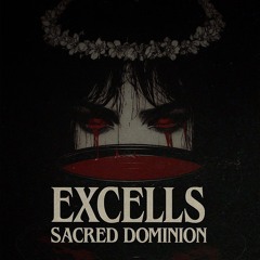 EXCELLS - SACRED DOMINION