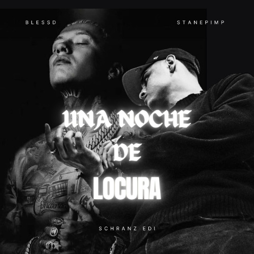 BLESSD - UNA NOCHE DE LOCURA ( Stanepimp Schranz Edit ) Free Dl