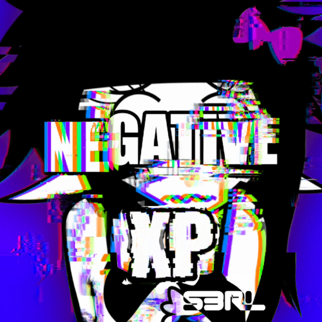 Stream Negative XP by S3RL | Listen online for free on SoundCloud