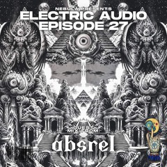 Electric Audio Episode 27 with absrel