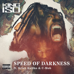 Speed Of Darkness (feat. C-Mob & Krizz Kaliko)