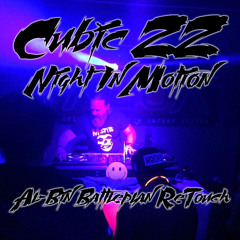 Cubic 22 - Night In Motion (Al-Bin Battleplan Re-Touch)
