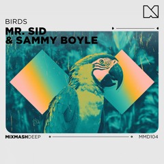 Mr. Sid & Sammy Boyle - Birds