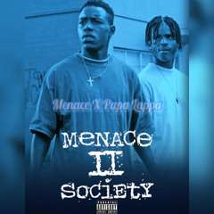 Menace 2 Society - ft. Papa Lappa