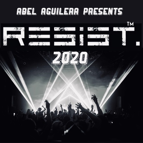 RESIST 2020 By ABEL AGUILERA