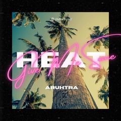 Aruhtra - Give Me Some Heat (Club Mix)
