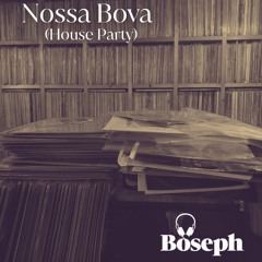 Nossa Bova ( House Party)