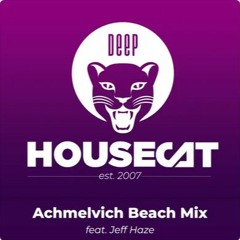 Deep House Cat Show-Achmelvich Beach Mix by Jeff Haze