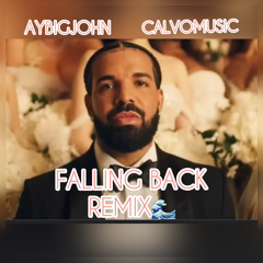 falling back remix - Ay' Big John + CalvoMusic