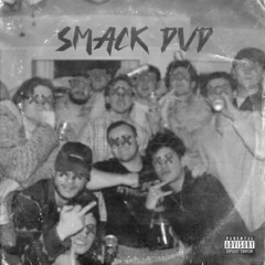 SMACK DVD (prod. Young Devante)