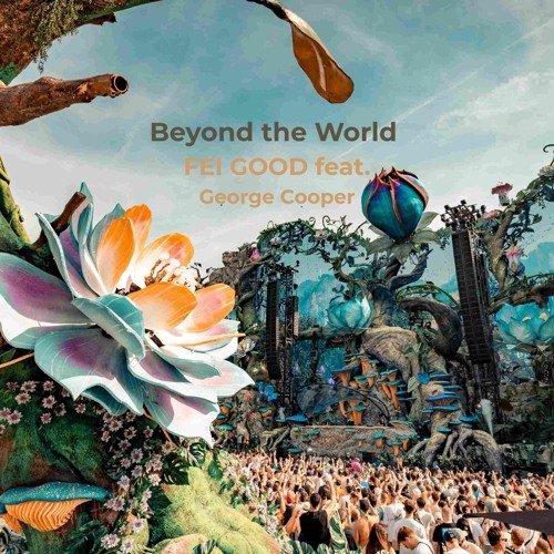 Beyond_the_World_for_Tomorrowland_fei_good_George_Cooper