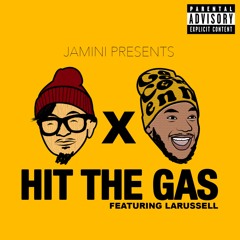 Hit The Gas - Jamini (Ft. LaRussell)
