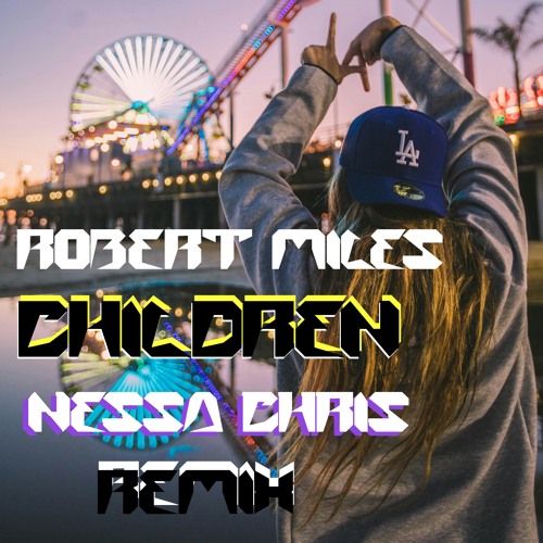 Children (Nessa Chris Remix) [Robert Miles]