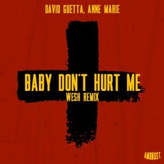 David Guetta, Anne Marie - Baby Don`t Hurt Me (WESH REMIX)