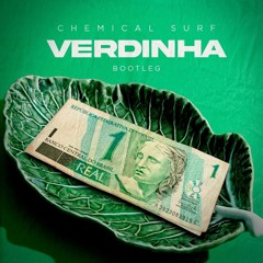Chemical Surf - Verdinha (Bootleg)